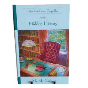 Hidden History by Melody Carlson Book Four